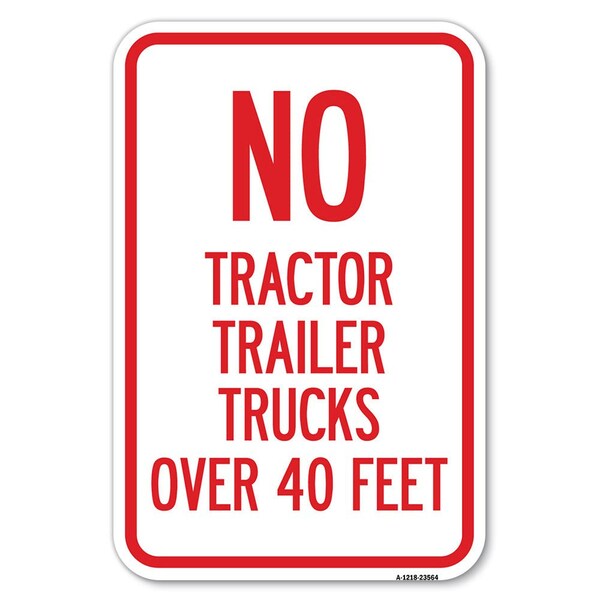 No Tractor Trailer Trucks Over 40 Feet Heavy-Gauge Aluminum Sign, 12" x 18", A-1218-23564